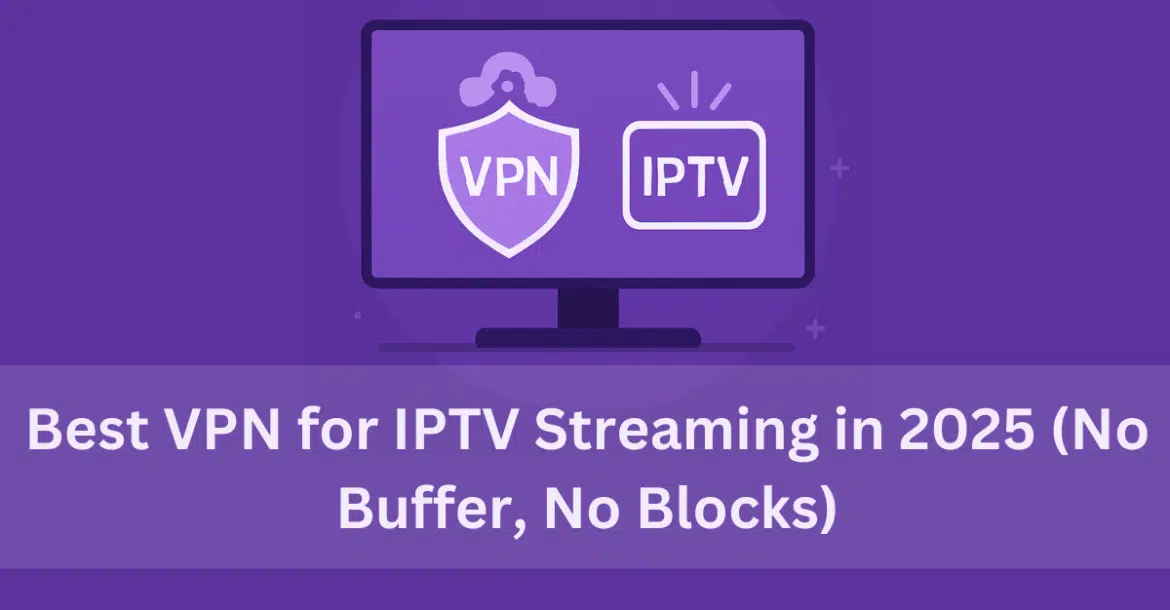 Best VPN for IPTV